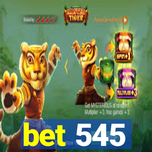 bet 545